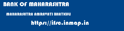 BANK OF MAHARASHTRA  MAHARASHTRA AMRAVATI BHATKULI   ifsc code